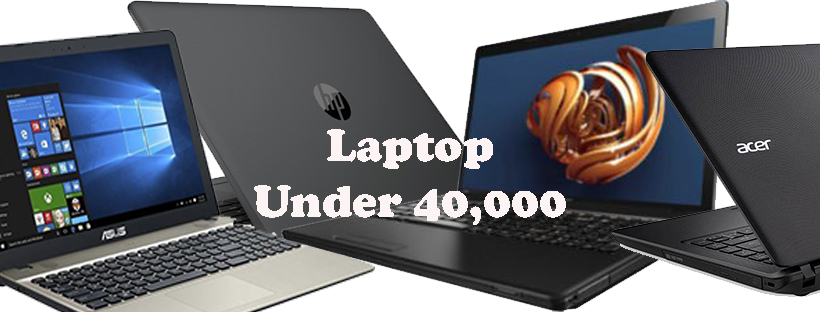 Best Laptop Under 40000 - India Tech Advice