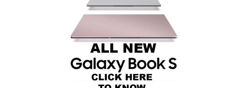 Samsung’s new Galaxy Book S has 23 hours battery, and powered by Qualcomm-Snapdragon 8cx processor.